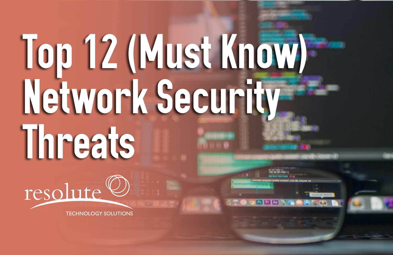 Top 12 (Must Know) Common Threats to Network Security
