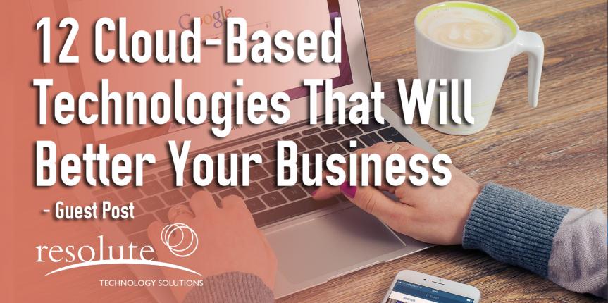 Read more about the article 12 Cloud-Based Technologies That Will Better Your Business