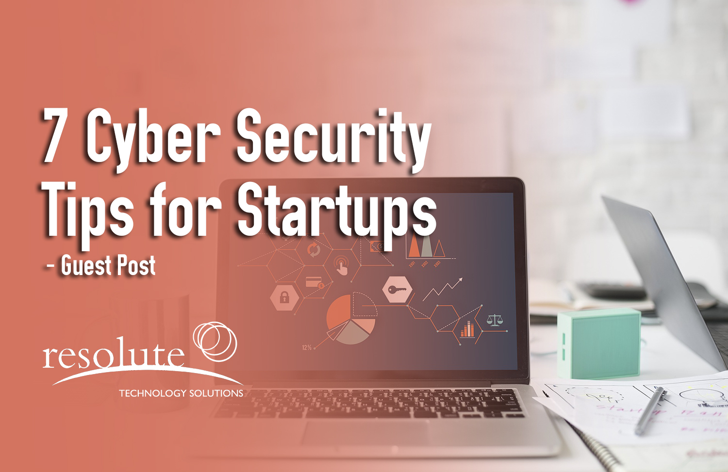 Read more about the article 7 Cyber Security Tips for Startups