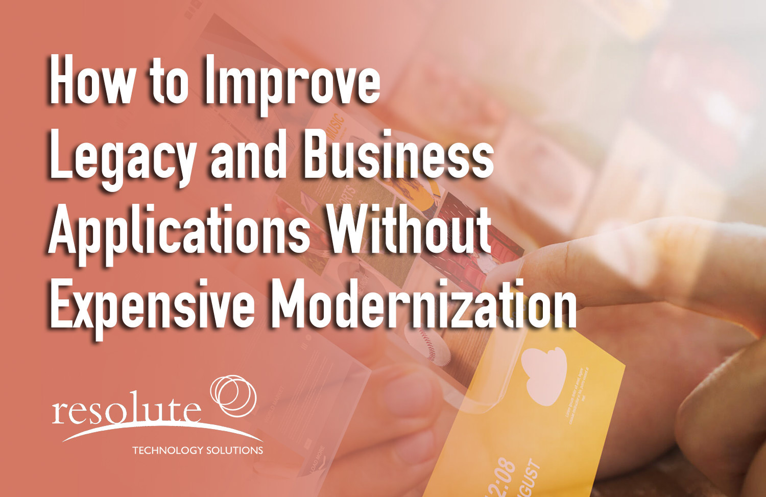 Read more about the article How to Improve Legacy and Business Applications without Expensive Modernization