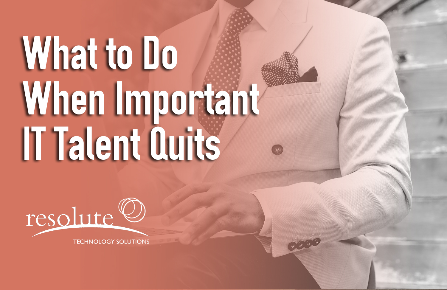 Read more about the article What to Do When Important IT Talent Quits