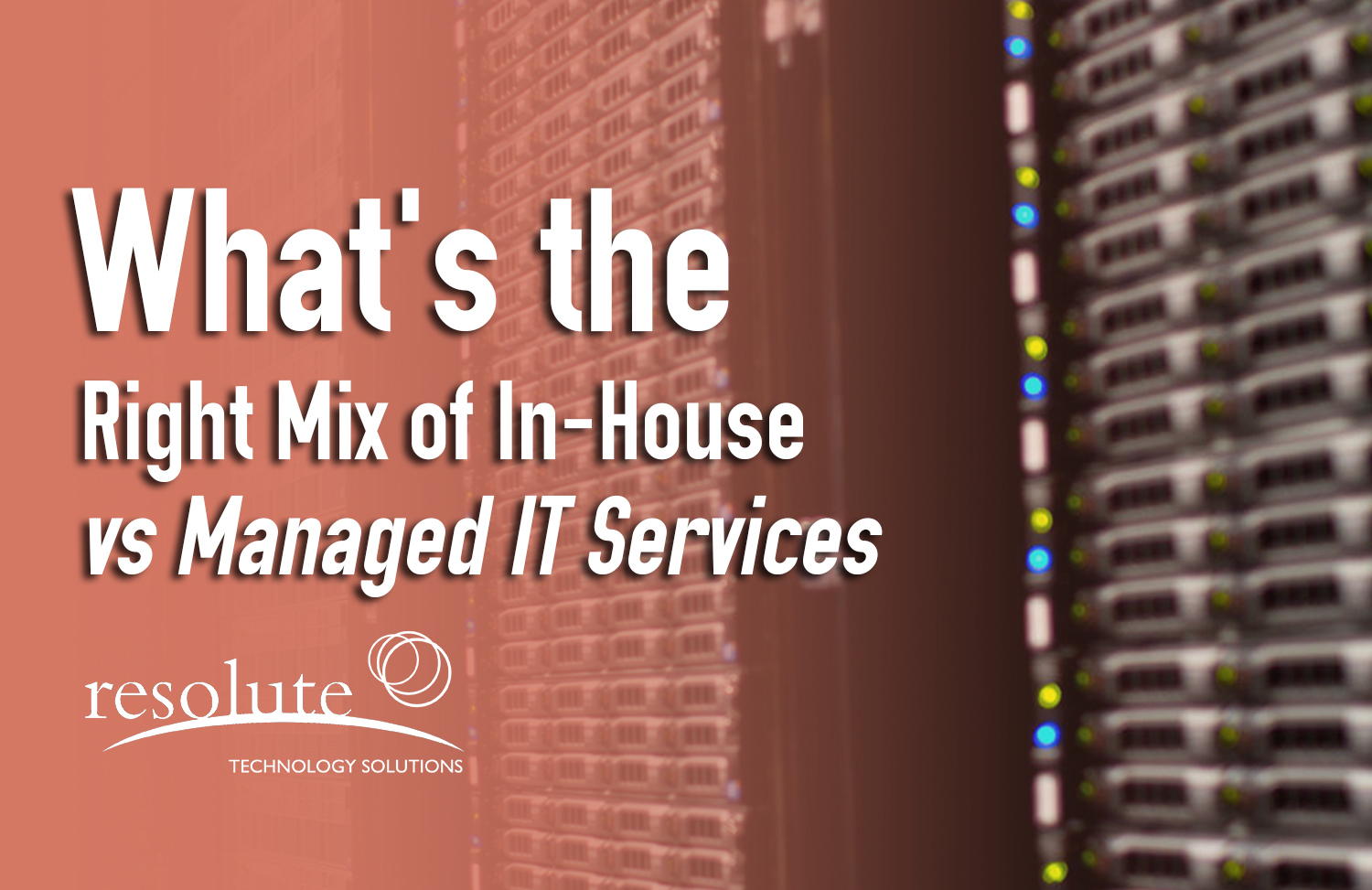 Read more about the article What’s the Right Mix of In-House vs Managed IT Services