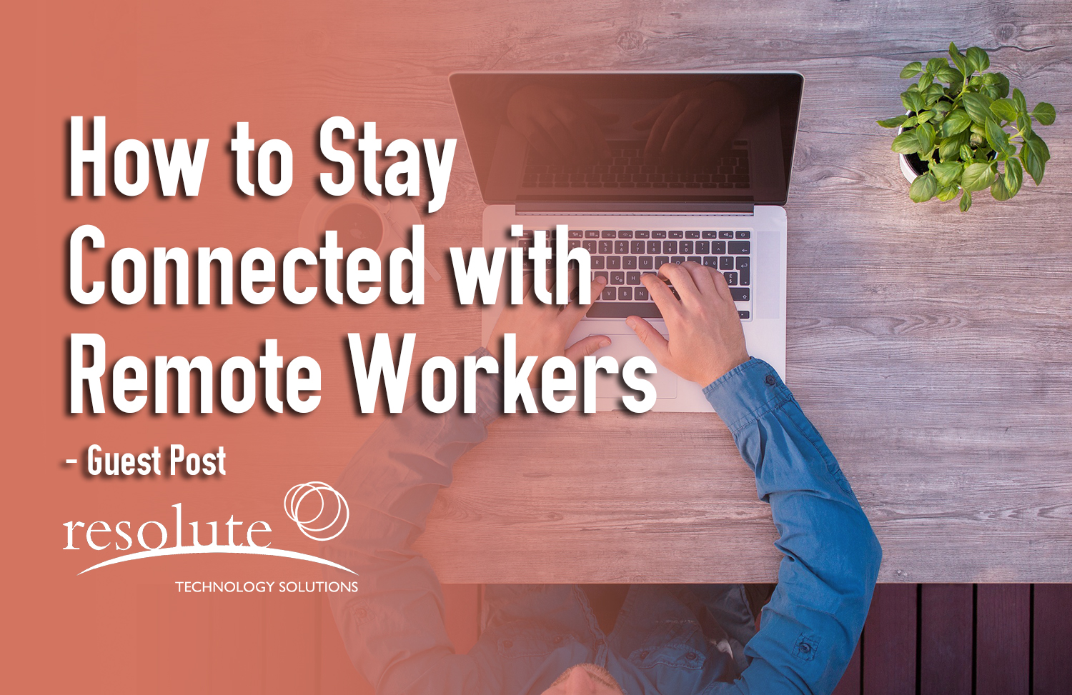 Read more about the article How to Stay Connected with Employees Who Work Remotely 