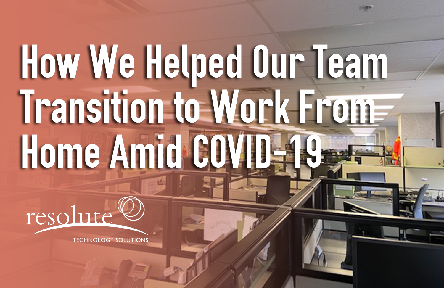 How We Helped Our Team Transition to Work From Home Amid COVID-19
